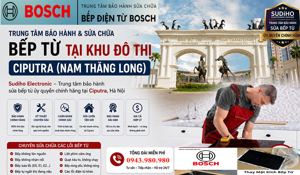 Thợ Sửa Bếp Từ Bosch Ciputra | Bảo Hành Bosch