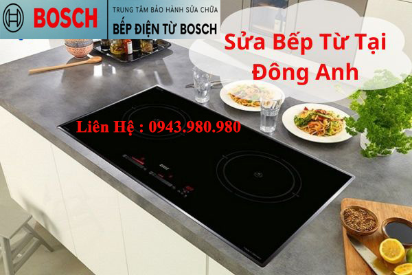 Thợ Sửa Bếp Từ Bosch Đông Anh – Mê Linh | Bảo Hành Bosch