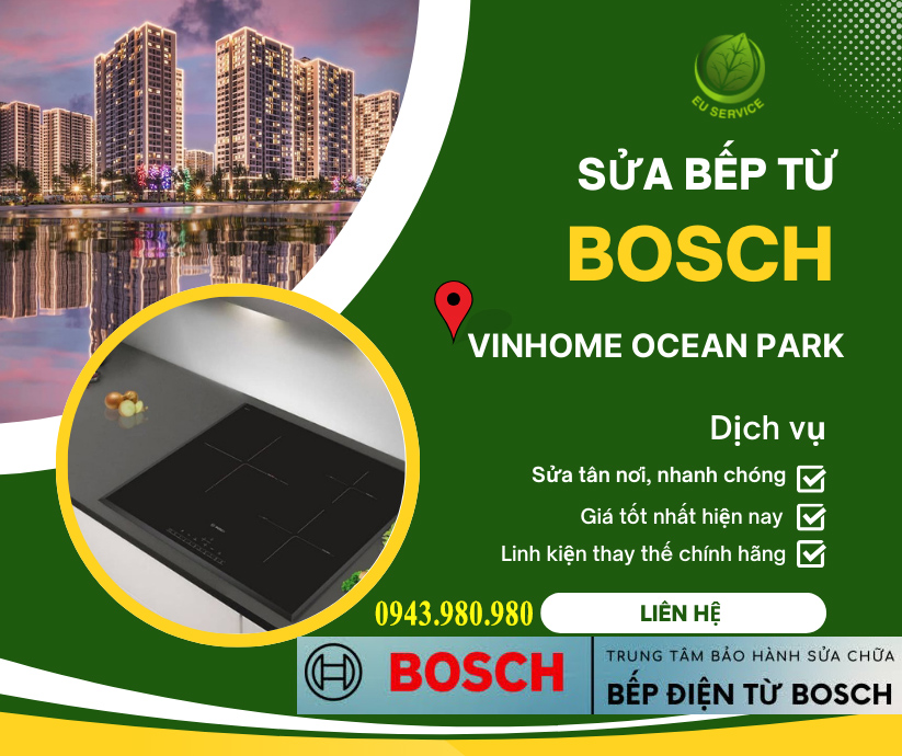 Thợ Sửa Bếp Từ Bosch Vinhomes Ocean Park Tại Nhà